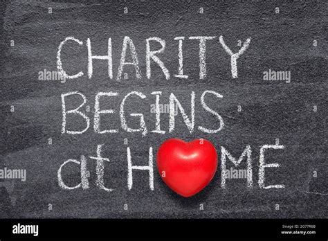 The saying 'Charity begins at home' .